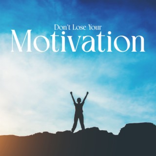 Don't Lose Your Motivation: Energetic Instrumental Jazz to Keep You Active, Full of Ideas and Always Thinking Forward