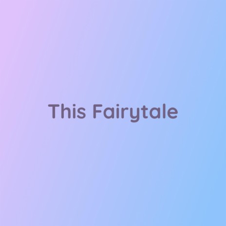 This Fairytale | Boomplay Music