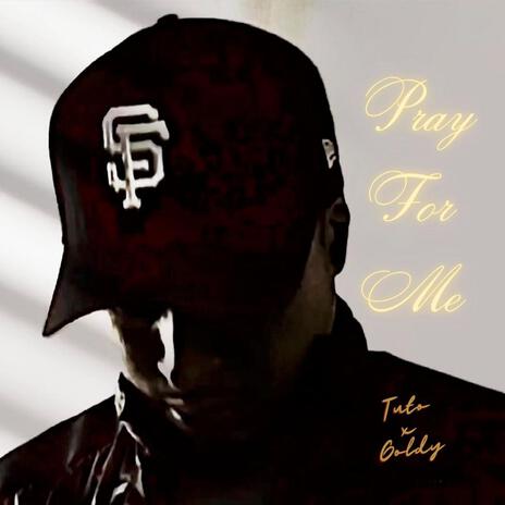 Pray For Me ft. Goldy | Boomplay Music