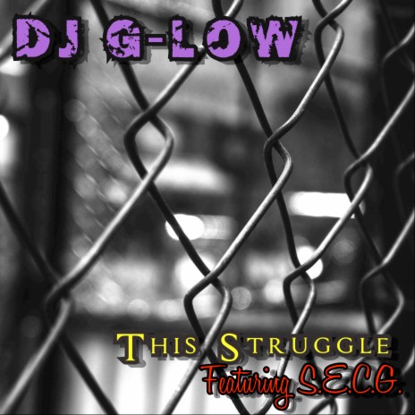 This Struggle ft. S.E.C.G. | Boomplay Music