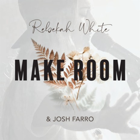 Make Room ft. Josh Farro | Boomplay Music