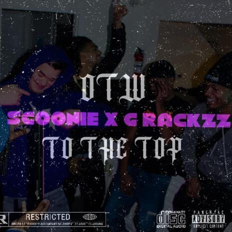 OTW TO THE TOP ft. G Rackzz | Boomplay Music