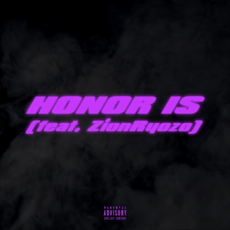 Honor is (Remix) ft. ZionRyozo