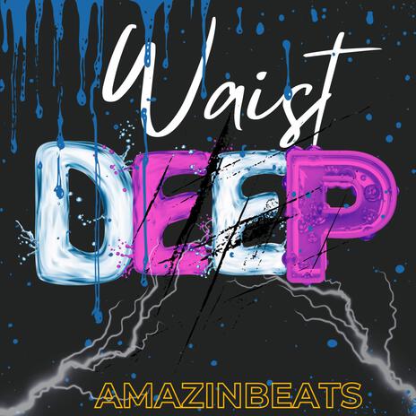 Waist Deep | Boomplay Music