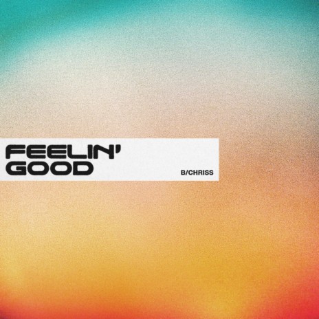 Feelin' Good | Boomplay Music