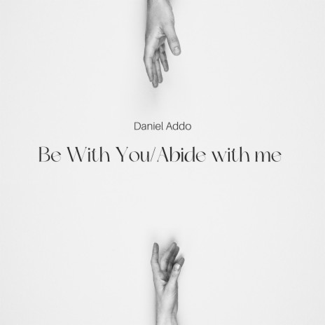 Be With You/Abide With Me | Boomplay Music