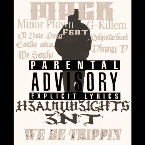 We Be Trippin ft. G-Killem, Shoteboi, Estilo, Lil Nate Dogg & Vinny V | Boomplay Music