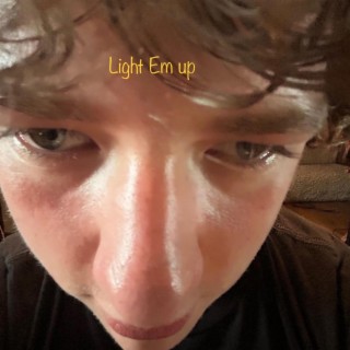 Light Em Up lyrics | Boomplay Music