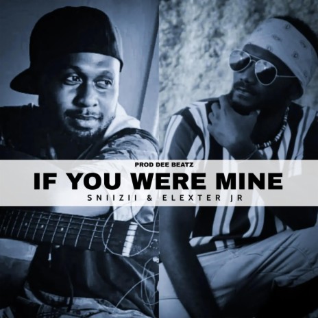 If You Were Mine ft. Sniizii | Boomplay Music