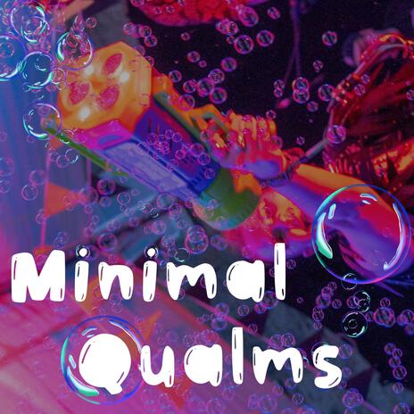 Minimal Qualms | Boomplay Music