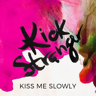 Kiss Me Slowly