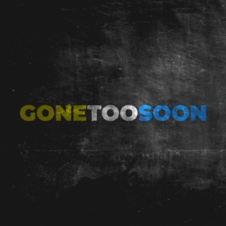 Gone Too Soon lyrics | Boomplay Music