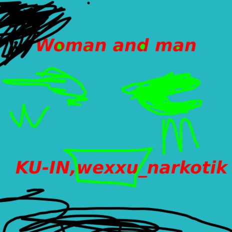 Woman and Man ft. wexxu_narkotik | Boomplay Music