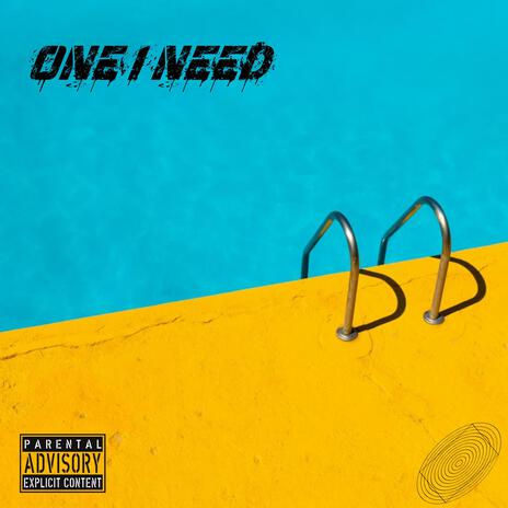 One i need | Boomplay Music