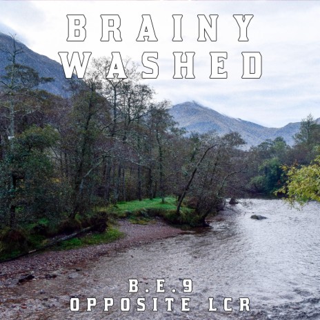 Brainy Washed ft. Opposite LCR | Boomplay Music