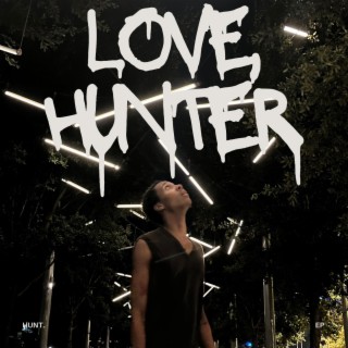 Love, HUNTER