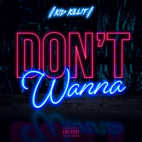 Dont Wanna | Boomplay Music