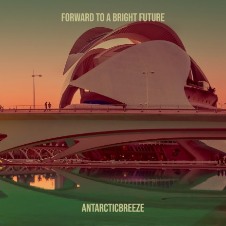 Forward to a Bright Future | Boomplay Music