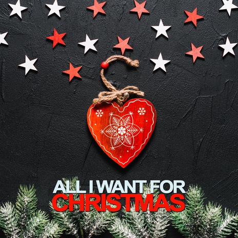 All I Want For Christmas | Boomplay Music