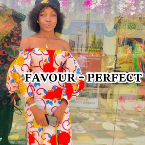 Perfect ft. Favour | Boomplay Music