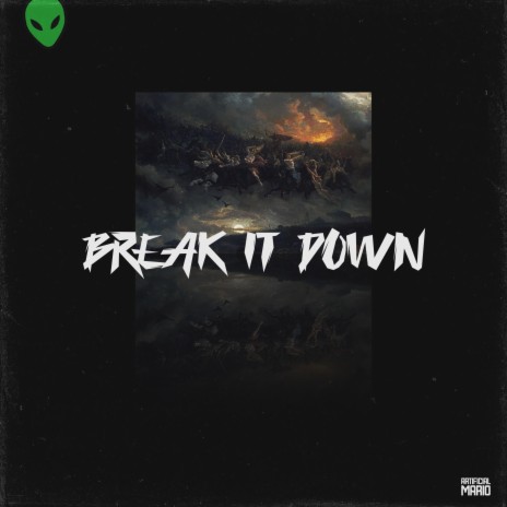 BREAK IT DOWN | Boomplay Music