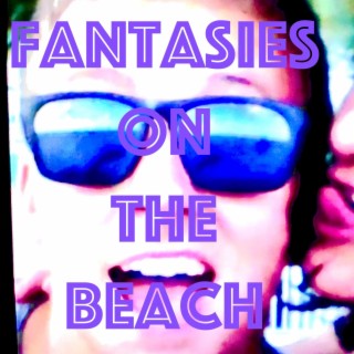 Fantasies on the Beach