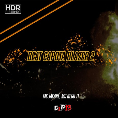 Beat Capota Blazer 2 ft. MC Jacaré & MC Nego JT | Boomplay Music