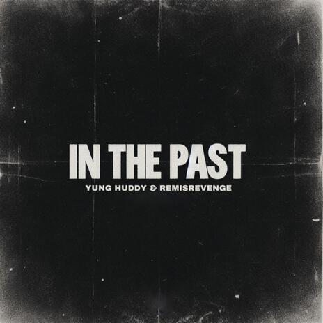 IN THE PAST ft. remisrevenge | Boomplay Music