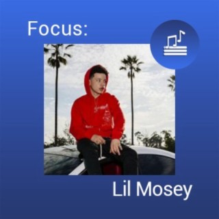 Focus:  Lil Mosey