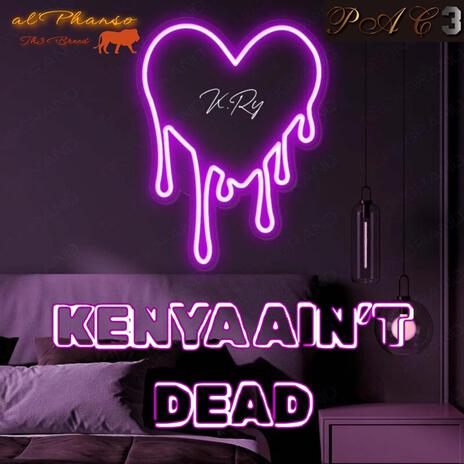 Kenya Ain't Dead | Boomplay Music