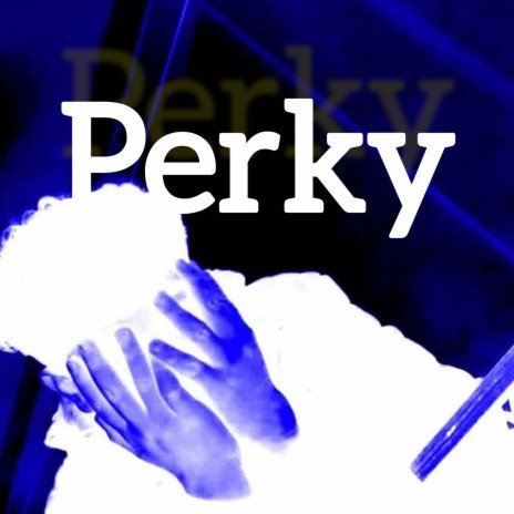 Perky | Boomplay Music