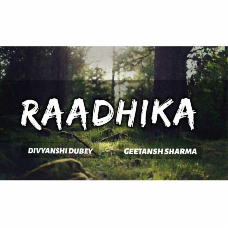 Raadhika ft. Divyanshi Dubey | Boomplay Music
