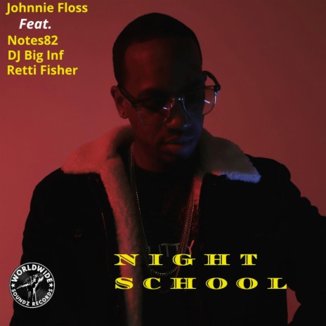 Night School ft. Johnnie Floss, Notes82, Dj Big Inf & Retti Fisher