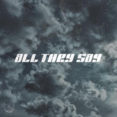 All They Say | Boomplay Music