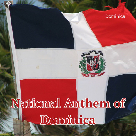 National Anthem of Dominica | Boomplay Music