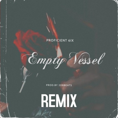 Empty Vessel (Remix) ft. Xcellent1 & 208Beatz | Boomplay Music