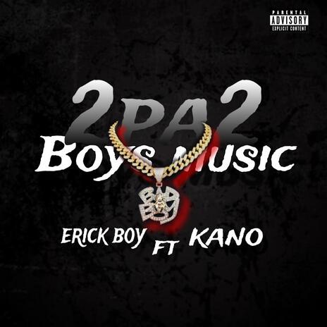 2pa2 kano (Erick boy) | Boomplay Music