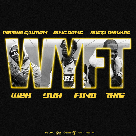 WYFT (WEH YUH FIND THIS) ft. Busta Rhymes & Popeye Caution | Boomplay Music