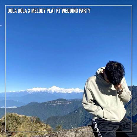 DOLA DOLA X MELODY PLAT KT WEDDING PARTY | Boomplay Music