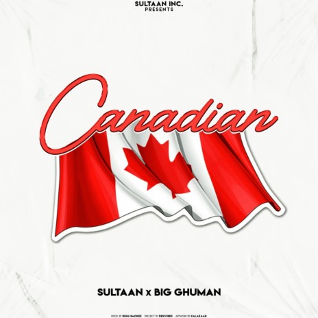 Canadian ft. Big Ghuman | Boomplay Music