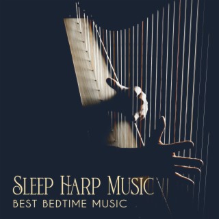 Sleep Harp Music: Best Bedtime Music,Calming Sleep Music, Sleep, Dreams, Sleep Aid, Restful Sleep, Trouble Sleeping, Zen Sleep, Deep Sleep