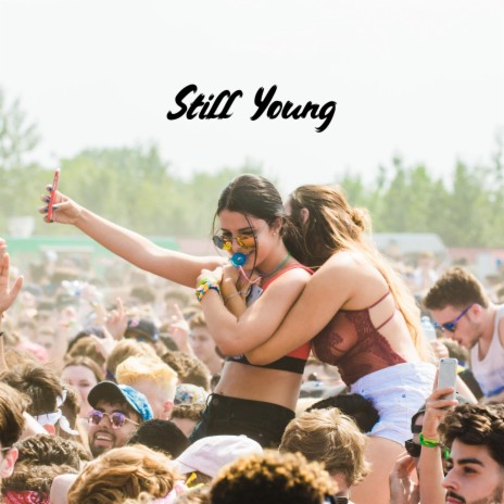 Still Young | Boomplay Music
