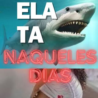 ELA TA NAQUELES DIAS