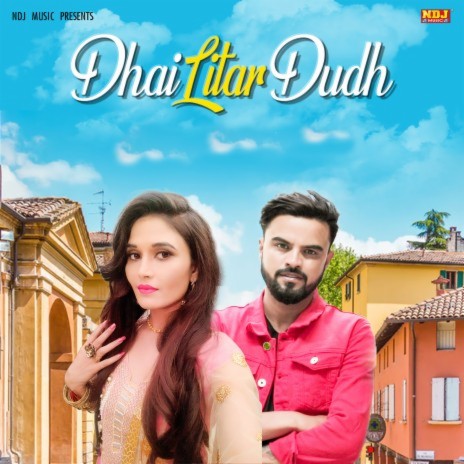 Dhai Litar Dudh ft. Sonu Garanpuria & Sushila Nagar | Boomplay Music