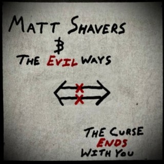 Matt Shavers & The Evil Ways