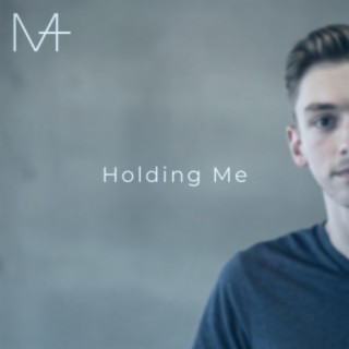 Holding Me