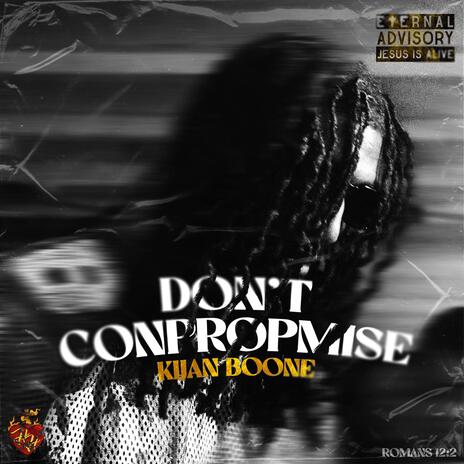 Dont Compromise | Boomplay Music