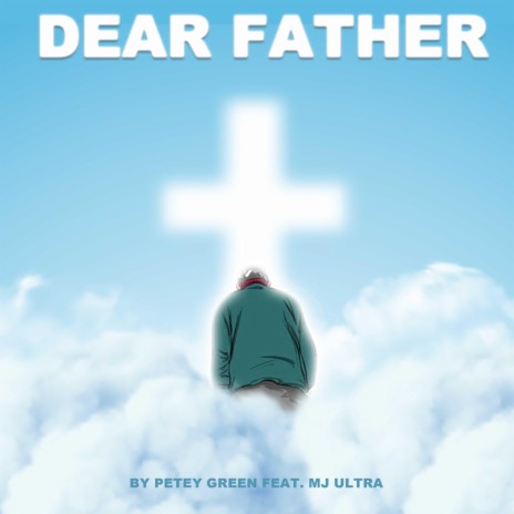 Dear Father ft. Mj Ultra | Boomplay Music