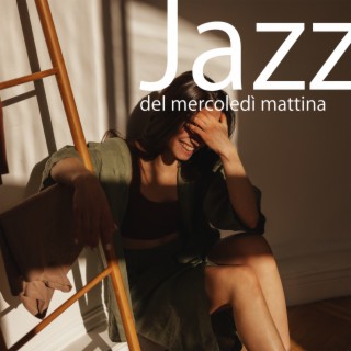 Jazz del mercoledì mattina: Buon umore caffè jazz, Felice Jazz Bossa Nova per lavoro