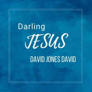 Darling Jesus